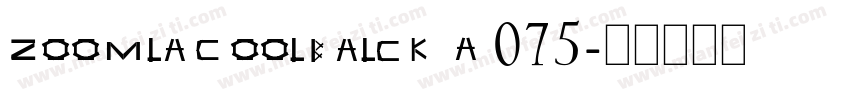ZoomlaCoolbalck A075字体转换